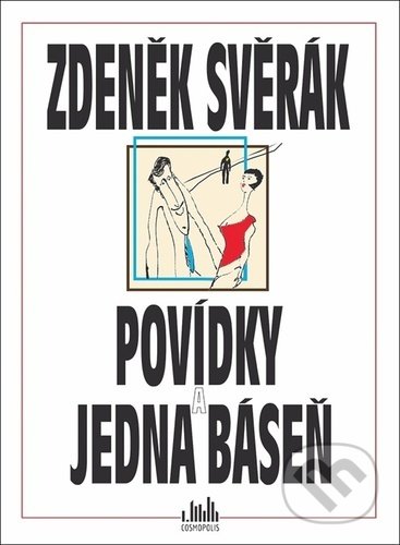 Kniha: Povídky a jedna báseň (Zdeněk Svěrák). Cosmopolis, 2021 Kniha: Povídky a jedna báseň (Zdeněk Svěrák). Cosmopolis, 2021