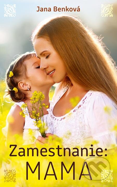 E-kniha: Zamestnanie: Mama (Jana Benková). Naše vojsko, 2020 E-kniha: Zamestnanie: Mama (Jana Benková). Naše vojsko, 2020