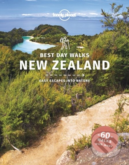 Kniha: Best Day Walks New Zealand (Andrew Bain, Craig McLachlan a Peter Dragicevich). Lonely Planet, 2021 Kniha: Best Day Walks New Zealand (Andrew Bain, Craig McLachlan a Peter Dragicevich). Lonely Planet, 2021