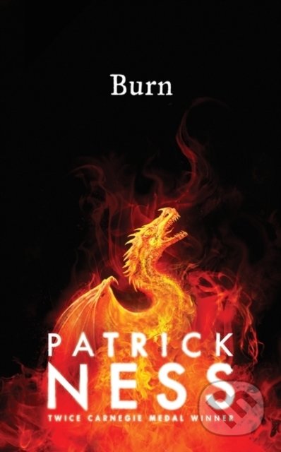 Kniha: Burn (Patrick Ness). Walker books, 2021 Kniha: Burn (Patrick Ness). Walker books, 2021