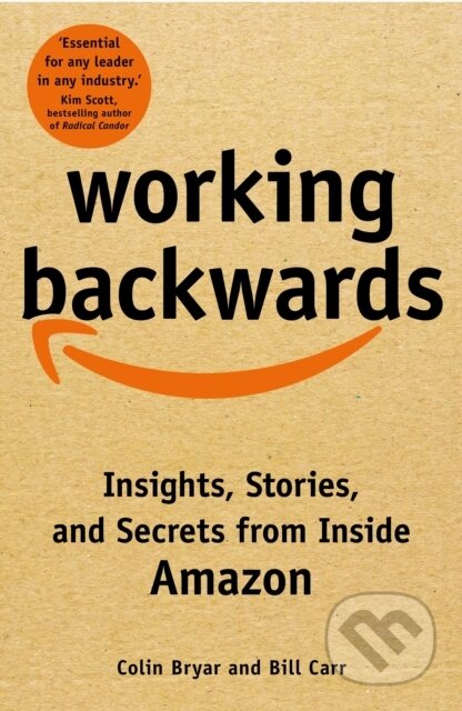 Kniha: Working Backwards (Colin Bryar a Bill Carr). MacMillan, 2021 Kniha: Working Backwards (Colin Bryar a Bill Carr). MacMillan, 2021