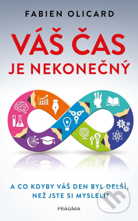 E-kniha: Váš čas je nekonečný (Fabien Olicard). Pragma, 2021 E-kniha: Váš čas je nekonečný (Fabien Olicard). Pragma, 2021