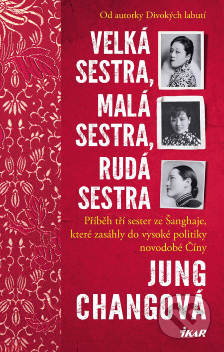 E-kniha: Velká sestra, malá sestra, rudá sestra (Jung Chang). Ikar CZ, 2021 E-kniha: Velká sestra, malá sestra, rudá sestra (Jung Chang). Ikar CZ, 2021