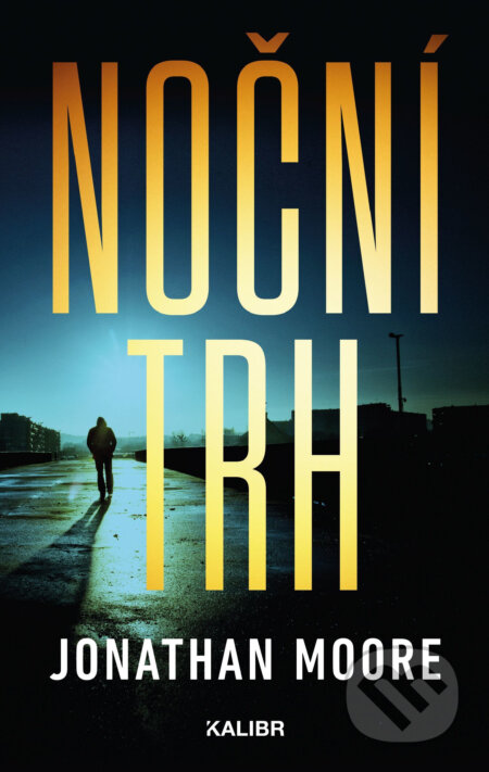 E-kniha: Noční trh (Jonathan Moore). Kalibr, 2021 E-kniha: Noční trh (Jonathan Moore). Kalibr, 2021