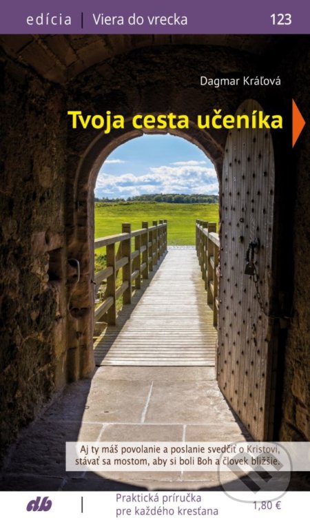 Kniha: Tvoja cesta učeníka (Dagmar Kráľová). Don Bosco, 2021 Kniha: Tvoja cesta učeníka (Dagmar Kráľová). Don Bosco, 2021
