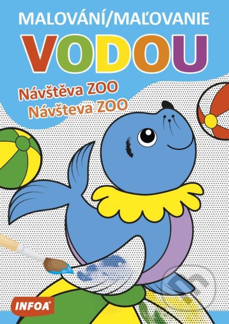 Kniha: Malování / Maľovanie vodou - Návštěva ZOO / Návšteva ZOO (INFOA). INFOA, 2021 Kniha: Malování / Maľovanie vodou - Návštěva ZOO / Návšteva ZOO (INFOA). INFOA, 2021