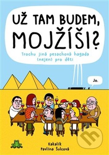 Kniha: Už tam budem, Mojžíši? (Kakalík a Pavlína Šulcová). Kosmas s.r.o.(HK), 2021 Kniha: Už tam budem, Mojžíši? (Kakalík a Pavlína Šulcová). Kosmas s.r.o.(HK), 2021