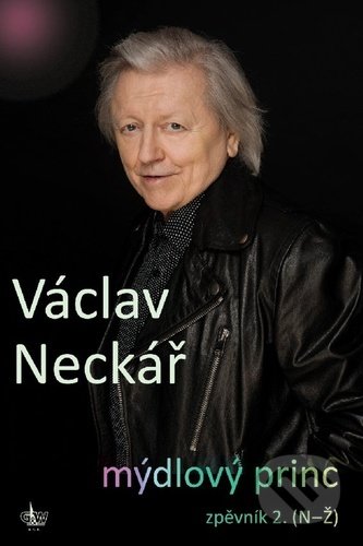 Mýdlový princ - zpěvník 2. (N-Ž) - Václav Neckář, G + W, 2021