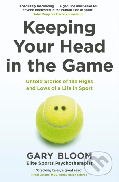 Kniha: Keeping Your Head in the Game (Gary Bloom). Penguin Books, 2021 Kniha: Keeping Your Head in the Game (Gary Bloom). Penguin Books, 2021