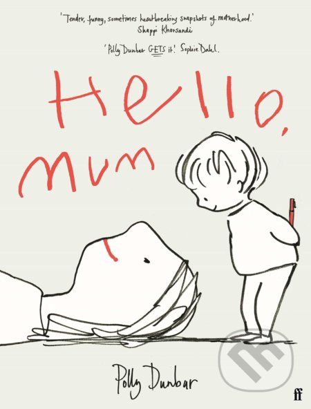 Kniha: Hello, Mum (Polly Dunbar). Faber and Faber, 2021 Kniha: Hello, Mum (Polly Dunbar). Faber and Faber, 2021