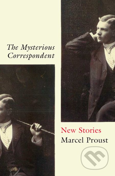 The Mysterious Correspondent - Marcel Proust, Oneworld, 2021