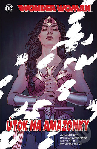 Kniha: Wonder Woman: Útok na Amazonky (James A. Robinson). Crew, 2021 Kniha: Wonder Woman: Útok na Amazonky (James A. Robinson). Crew, 2021