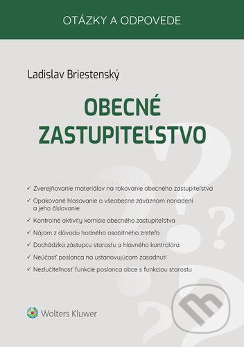 Kniha: Obecné zastupiteľstvo (Ladislav Briestenský). Wolters Kluwer, 2021 Kniha: Obecné zastupiteľstvo (Ladislav Briestenský). Wolters Kluwer, 2021