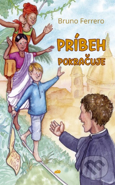Kniha: Príbeh pokračuje (Bruno Ferrero). Don Bosco, 2021 Kniha: Príbeh pokračuje (Bruno Ferrero). Don Bosco, 2021