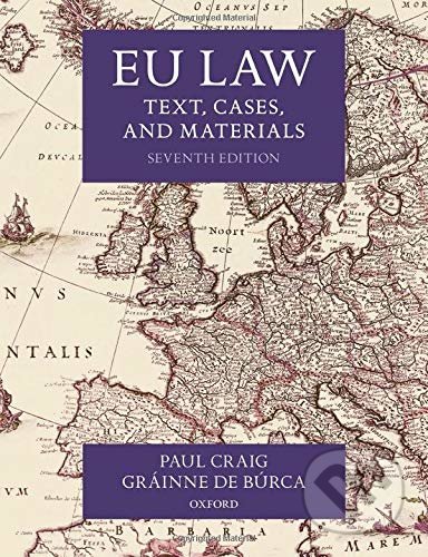 Kniha: EU Law (Gráinne de Búrca a Paul Craig). Oxford University Press, 2020 Kniha: EU Law (Gráinne de Búrca a Paul Craig). Oxford University Press, 2020