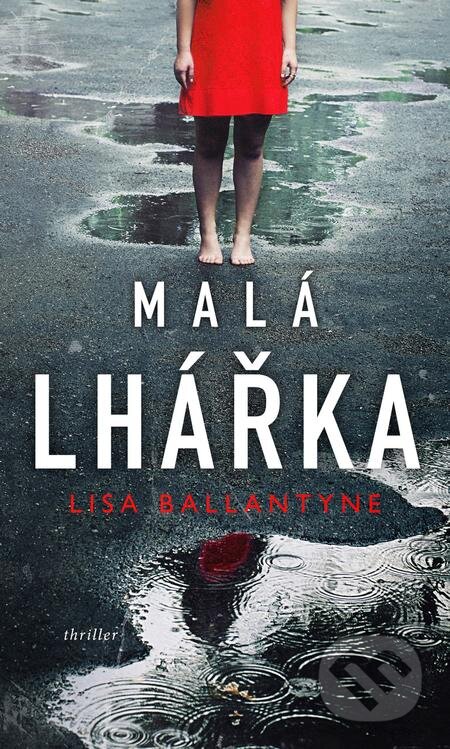 E-kniha: Malá lhářka (Lisa Ballantyne). Moba, 2021 E-kniha: Malá lhářka (Lisa Ballantyne). Moba, 2021