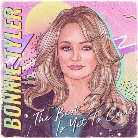 Bonnie Tyler: Best Is Yet To Come - Bonnie Tyler, Hudobné albumy, 2021
