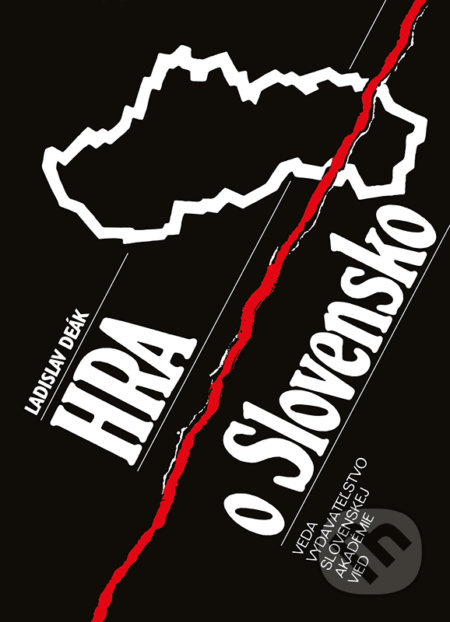 Kniha: Hra o Slovensko (Ladislav Deák). VEDA, 1991 Kniha: Hra o Slovensko (Ladislav Deák). VEDA, 1991