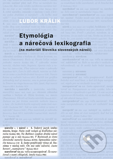 Kniha: Etymológia a nárečová lexikografia (Ľubor Králik). VEDA, 2020 Kniha: Etymológia a nárečová lexikografia (Ľubor Králik). VEDA, 2020