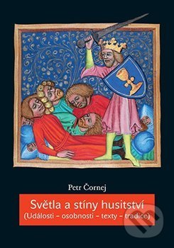 Kniha: Světla a stíny husitství (Petr Čornej). Karolinum, 2021 Kniha: Světla a stíny husitství (Petr Čornej). Karolinum, 2021