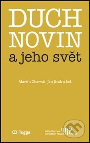 Kniha: Duch novin a jeho svět (Jan Jirák a Martin Charvát). Kosmas s.r.o.(HK), 2021 Kniha: Duch novin a jeho svět (Jan Jirák a Martin Charvát). Kosmas s.r.o.(HK), 2021