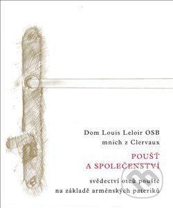 Kniha: Poušť a společenství (Dom Louis Leloir OSB). Krystal OP, 2021 Kniha: Poušť a společenství (Dom Louis Leloir OSB). Krystal OP, 2021