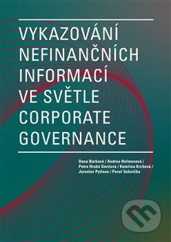 Kniha: Vykazování nefinančních informací ve světle corporate governance (Dana Bárková). Západočeská univerzita v Plzni, 2021 Kniha: Vykazování nefinančních informací ve světle corporate governance (Dana Bárková). Západočeská univerzita v Plzni, 2021