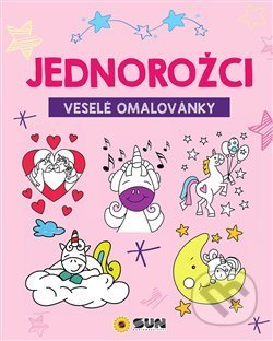 Kniha: Jednorožci - veselé omalovánky (SUN). SUN, 2021 Kniha: Jednorožci - veselé omalovánky (SUN). SUN, 2021