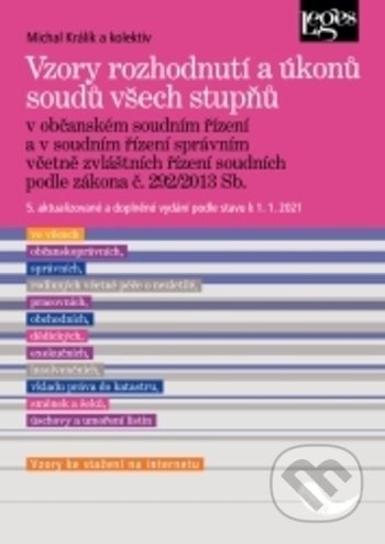 Kniha: Vzory rozhodnutí a úkonů soudů všech stupňů (Michal Králík). Leges, 2020 Kniha: Vzory rozhodnutí a úkonů soudů všech stupňů (Michal Králík). Leges, 2020