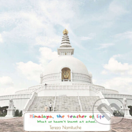 Audiokniha: Himalaya teacher of life (Tereza Namituche). Tereza Namituche, 2021 Audiokniha: Himalaya teacher of life (Tereza Namituche). Tereza Namituche, 2021