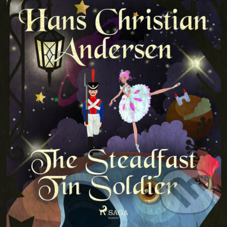 Audiokniha: The Steadfast Tin Soldier (EN) (Hans Christian Andersen). Saga Egmont, 2021 Audiokniha: The Steadfast Tin Soldier (EN) (Hans Christian Andersen). Saga Egmont, 2021