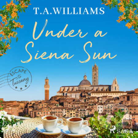 Audiokniha: Under a Siena Sun (EN) (T.A. Williams). Saga Egmont, 2021 Audiokniha: Under a Siena Sun (EN) (T.A. Williams). Saga Egmont, 2021