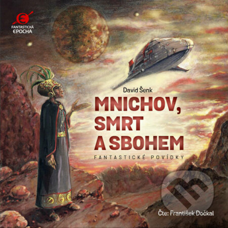 Audiokniha: Mnichov, Smrt a Sbohem (David Šenk). Epocha, 2021 Audiokniha: Mnichov, Smrt a Sbohem (David Šenk). Epocha, 2021