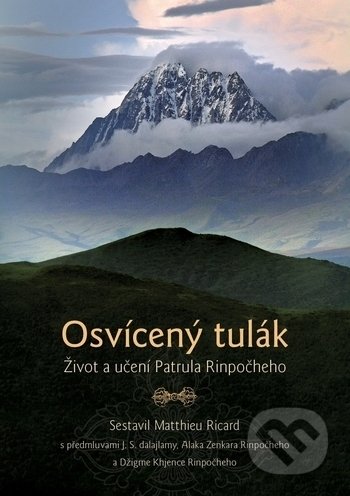 Kniha: Osvícený tulák (Matthieu Ricard). DharmaGaia, 2021 Kniha: Osvícený tulák (Matthieu Ricard). DharmaGaia, 2021