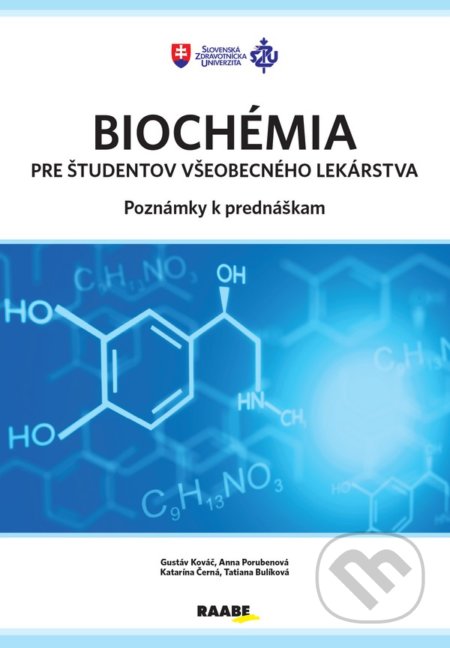 Kniha: Biochémia pre študentov všeobecného lekárstva (Anna Porubenová, Gustáv Kováč, Katarína Černá a Tatiana Bulíková). Raabe, 2021 Kniha: Biochémia pre študentov všeobecného lekárstva (Anna Porubenová, Gustáv Kováč, Katarína Černá a Tatiana Bulíková). Raabe, 2021