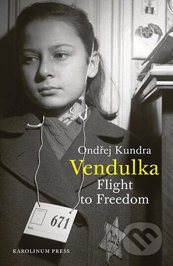 Vendulka Flight to Freedom - Ondřej Kundra, Karolinum, 2021