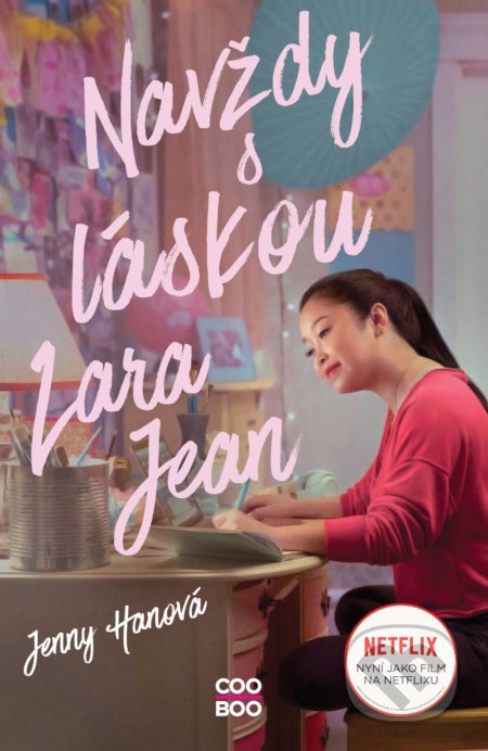 Kniha: Navždy s láskou Lara Jean (filmové vydání) (Jenny Han). CooBoo CZ, 2021 Kniha: Navždy s láskou Lara Jean (filmové vydání) (Jenny Han). CooBoo CZ, 2021