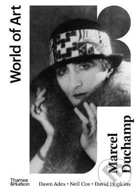 Kniha: Marcel Duchamp (David Hopkins, Dawn Ades a Neil Cox). Thames & Hudson, 2021 Kniha: Marcel Duchamp (David Hopkins, Dawn Ades a Neil Cox). Thames & Hudson, 2021