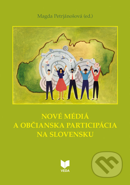 Kniha: Nové médiá a občianska participácia na Slovensku (Magda Petrjánošová). VEDA, 2020 Kniha: Nové médiá a občianska participácia na Slovensku (Magda Petrjánošová). VEDA, 2020