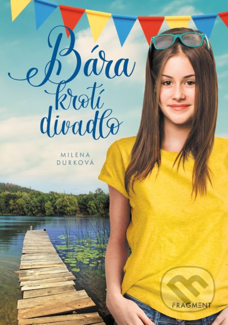 Kniha: Bára krotí divadlo (Milena Durková). Nakladatelství Fragment, 2021 Kniha: Bára krotí divadlo (Milena Durková). Nakladatelství Fragment, 2021