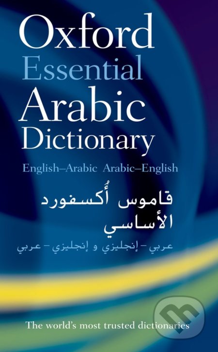 Kniha: Oxford Essential Arabic Dictionary (Oxford University Press). Oxford University Press, 2021 Kniha: Oxford Essential Arabic Dictionary (Oxford University Press). Oxford University Press, 2021