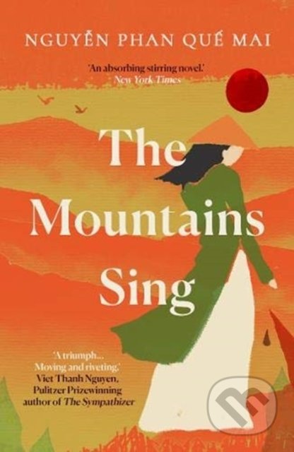 Kniha: The Mountains Sing (Nguyen Phan Que Mai). Oneworld, 2021 Kniha: The Mountains Sing (Nguyen Phan Que Mai). Oneworld, 2021