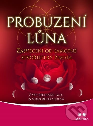Kniha: Probuzení lůna (Azra Bertrand). Maitrea, 2021 Kniha: Probuzení lůna (Azra Bertrand). Maitrea, 2021