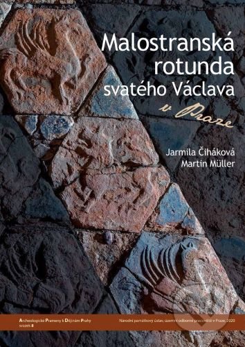 Kniha: Malostranská rotunda svatého Václava v Praze (Jarmila Čiháková). Národní památkový ústav, 2020 Kniha: Malostranská rotunda svatého Václava v Praze (Jarmila Čiháková). Národní památkový ústav, 2020