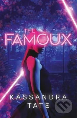 Kniha: The Famoux (Kassandra Tate). Penguin Books, 2021 Kniha: The Famoux (Kassandra Tate). Penguin Books, 2021