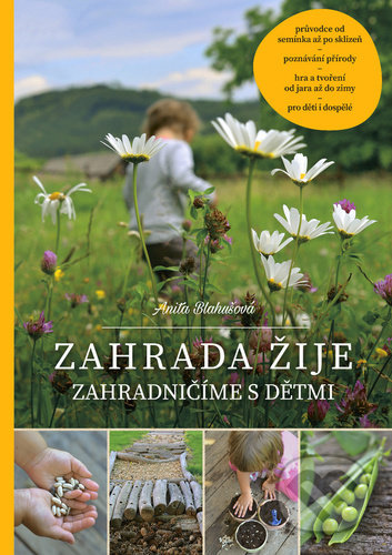 Kniha: Zahrada žije (Anita Blahušová). Smart Press, 2021 Kniha: Zahrada žije (Anita Blahušová). Smart Press, 2021