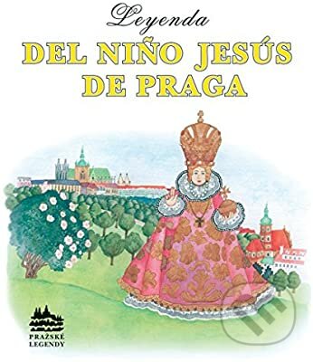Kniha: Legenda del Niňo Jesús de Praga (Ivana Pecháčková). Meander Kniha: Legenda del Niňo Jesús de Praga (Ivana Pecháčková). Meander
