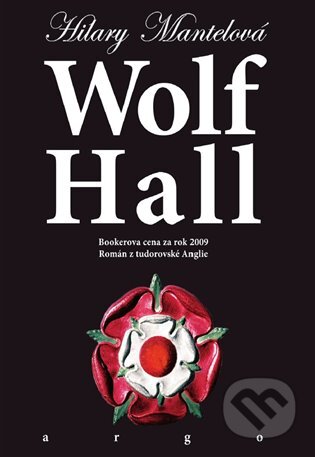 E-kniha: Wolf Hall (Hilary Mantel). Argo, 2015 E-kniha: Wolf Hall (Hilary Mantel). Argo, 2015