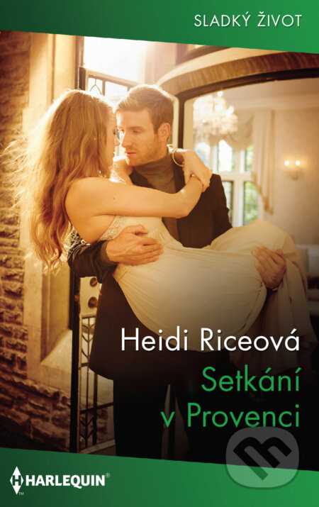 E-kniha: Setkání v Provenci (Heidi Rice). HarperCollins, 2021 E-kniha: Setkání v Provenci (Heidi Rice). HarperCollins, 2021