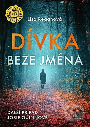 Kniha: Dívka beze jména (Lisa Regan). Cosmopolis, 2021 Kniha: Dívka beze jména (Lisa Regan). Cosmopolis, 2021